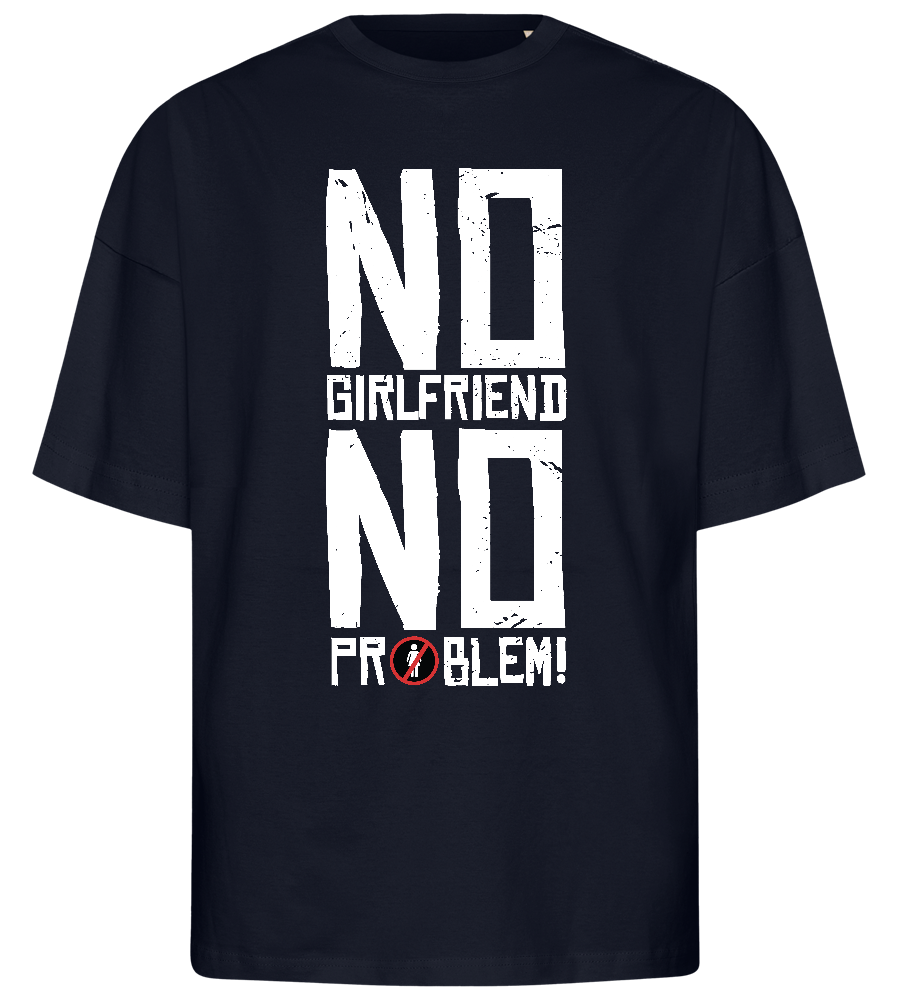 No Girlfriend No Problem Design - Premium men's oversized t-shirt_FRENCH NAVY_front