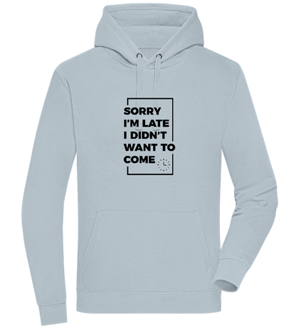 Sorry I'm Late Design - Premium unisex hoodie_CREAMY BLUE_front