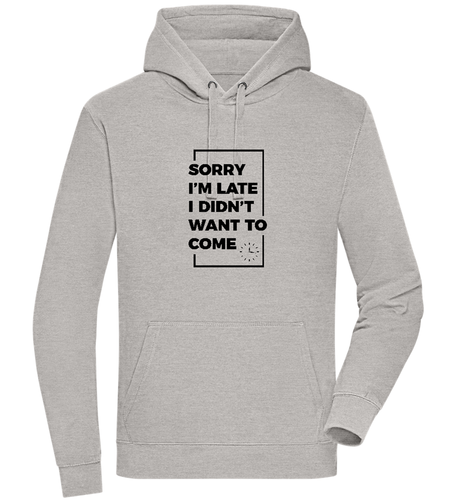 Sorry I'm Late Design - Premium unisex hoodie_ORION GREY II_front