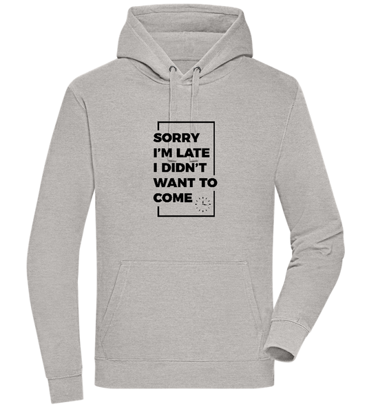 Sorry I'm Late Design - Premium unisex hoodie_ORION GREY II_front