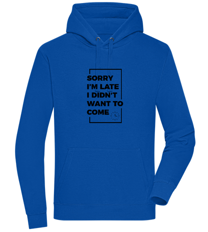 Sorry I'm Late Design - Premium unisex hoodie_ROYAL_front