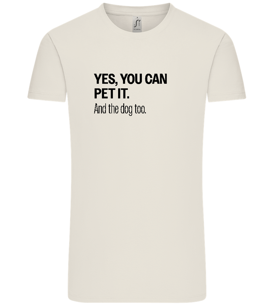 You Can Pet It Design - Comfort Unisex T-Shirt_ECRU_front
