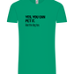You Can Pet It Design - Comfort Unisex T-Shirt_SPRING GREEN_front
