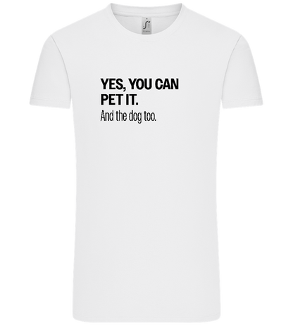 You Can Pet It Design - Comfort Unisex T-Shirt_WHITE_front