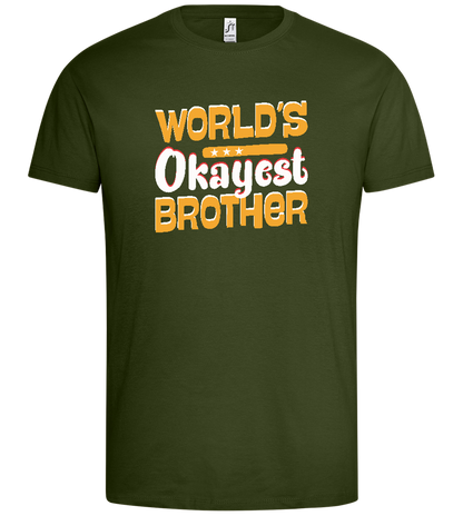 Worlds Okayest Brother Design - Premium men's t-shirt_ARMY_front