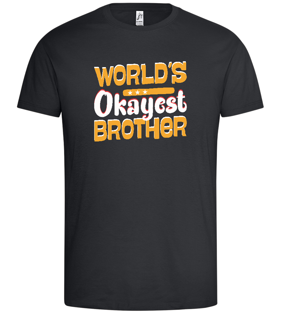 Worlds Okayest Brother Design - Premium men's t-shirt_DARK GRAY_front