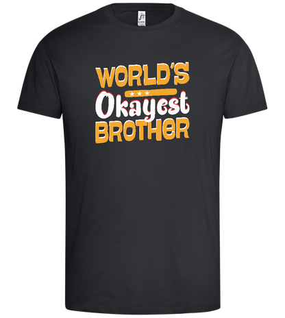 Worlds Okayest Brother Design - Premium men's t-shirt_DARK GRAY_front