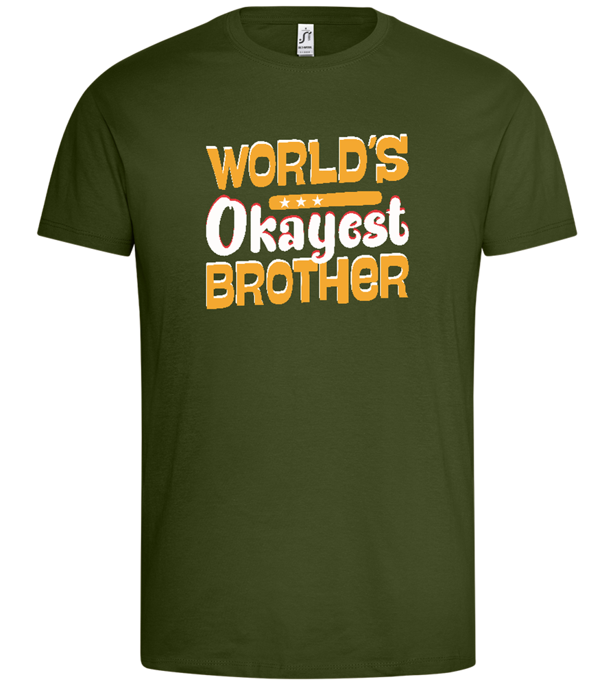 Worlds Okayest Brother Design - Premium men's t-shirt_DARK KHAKI_front