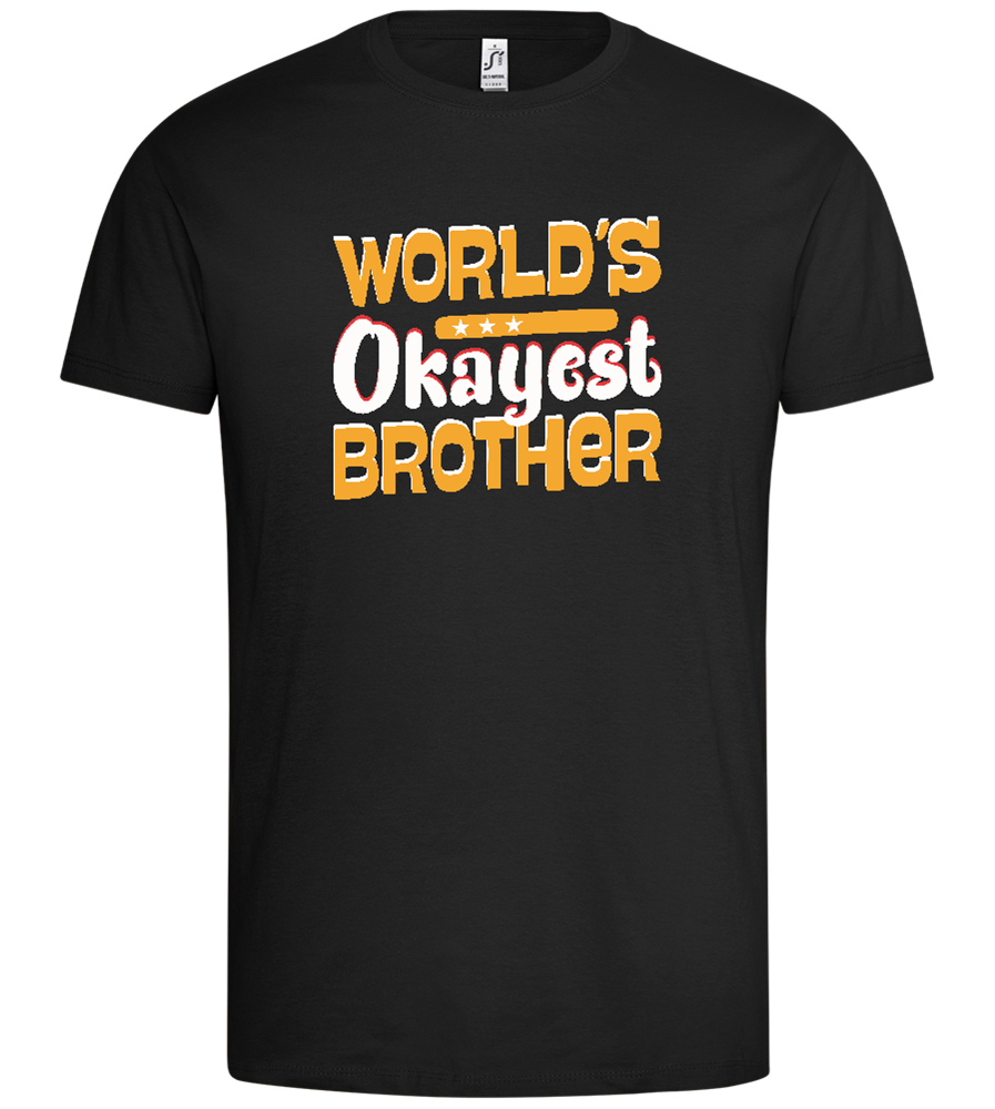 Worlds Okayest Brother Design - Premium men's t-shirt_DEEP BLACK_front