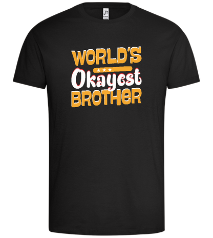 Worlds Okayest Brother Design - Premium men's t-shirt_DEEP BLACK_front