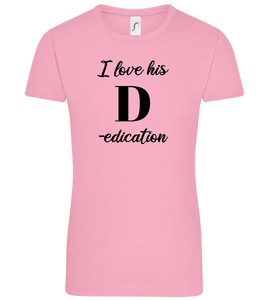 Love His Dedication Design - Comfort women's t-shirt