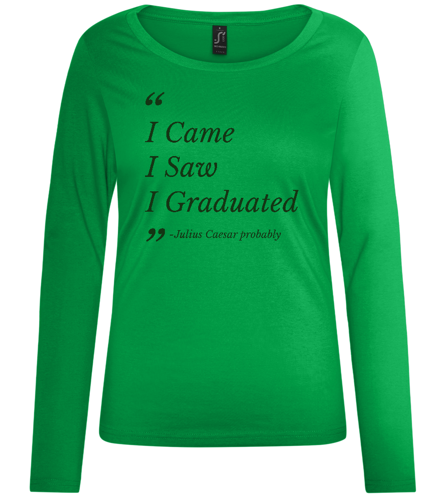 I Came I Saw Design - Comfort women's long sleeve t-shirt_MEADOW GREEN_front