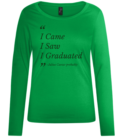 I Came I Saw Design - Comfort women's long sleeve t-shirt_MEADOW GREEN_front