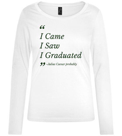 I Came I Saw Design - Comfort women's long sleeve t-shirt_WHITE_front