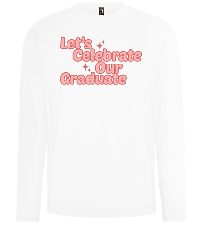 Let's Celebrate Our Graduate Design - Comfort men's long sleeve t-shirt_WHITE_front