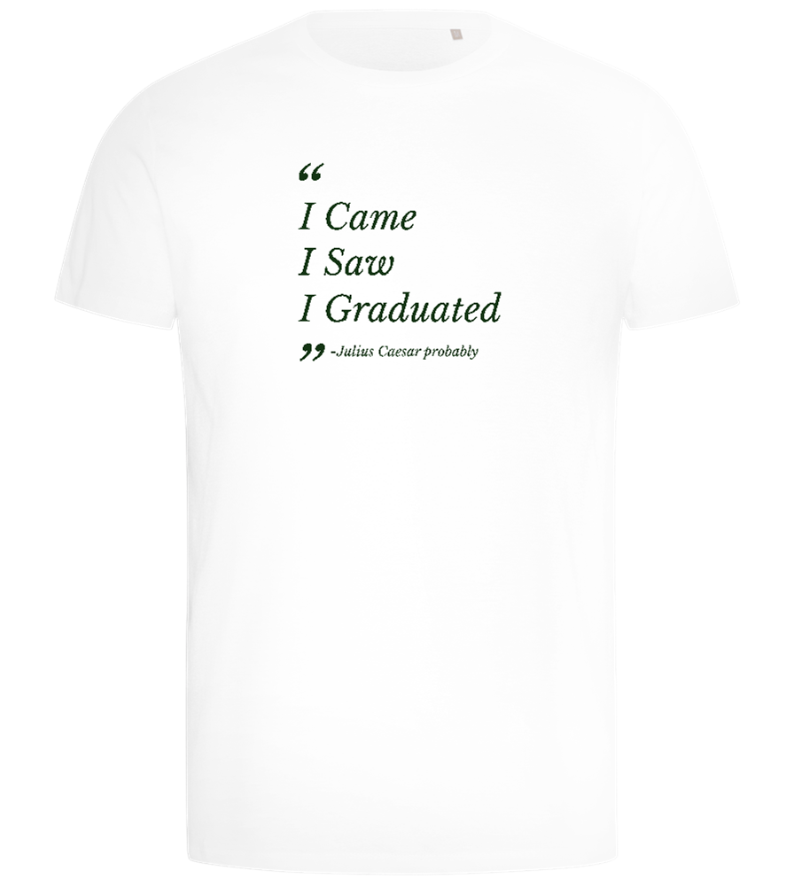 I Came I Saw I Graduated Design - Comfort men's t-shirt_WHITE_front