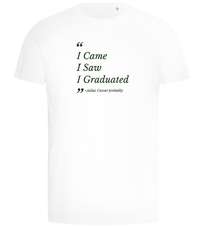 I Came I Saw I Graduated Design - Comfort men's t-shirt_WHITE_front