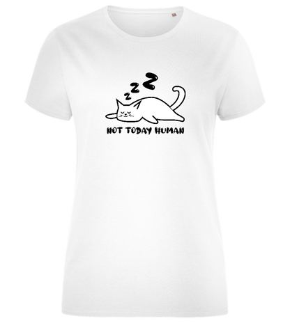 Not Today Human Design - Comfort women's fitted t-shirt_WHITE_front