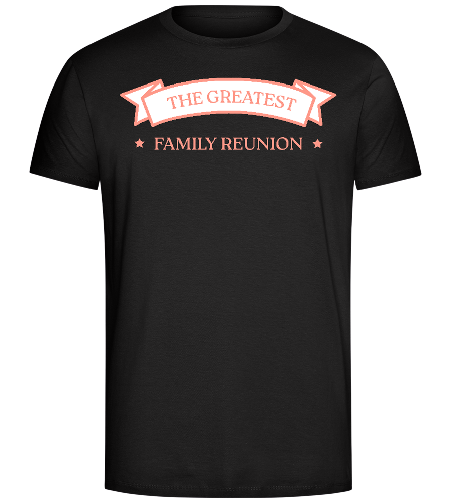 The Greatest Family Reunion Design - Comfort Unisex T-Shirt_DEEP BLACK_front