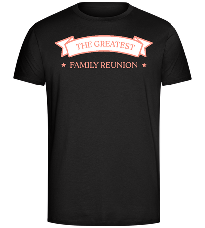 The Greatest Family Reunion Design - Comfort Unisex T-Shirt_DEEP BLACK_front