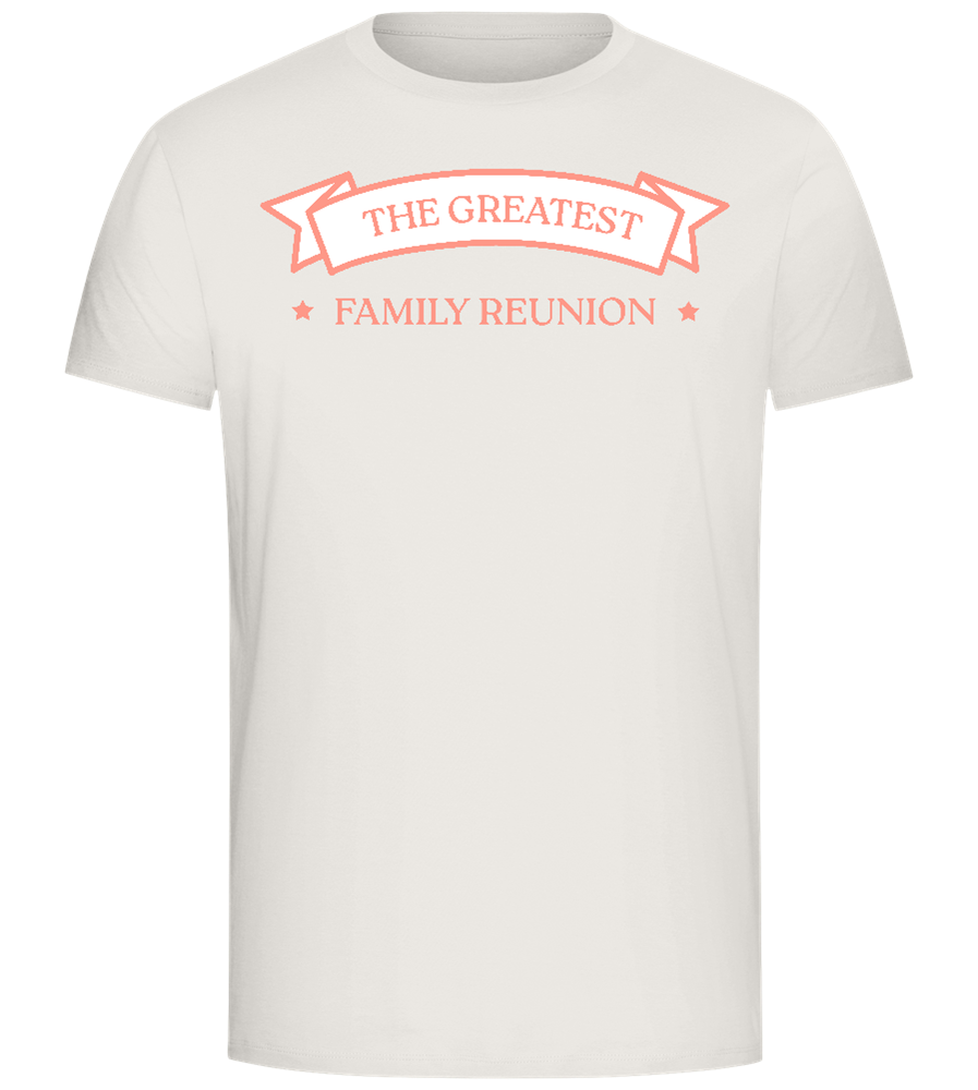 The Greatest Family Reunion Design - Comfort Unisex T-Shirt_ECRU_front