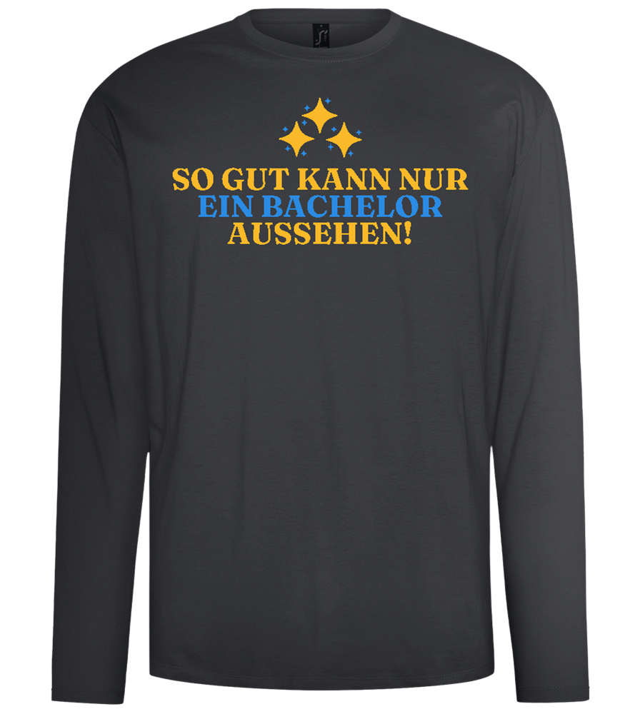 So Gut Kann Nur Ein Bachelor Aussehen Design - Comfort men's long sleeve t-shirt_DARK GRAY_front