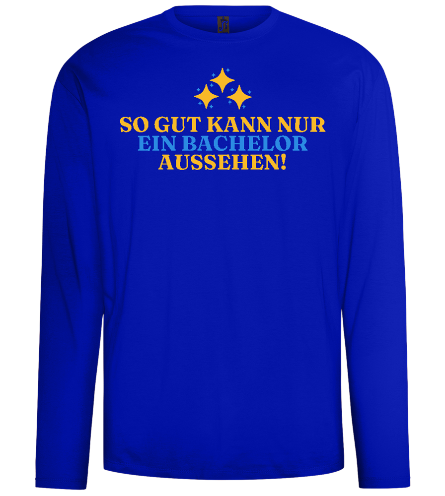 So Gut Kann Nur Ein Bachelor Aussehen Design - Comfort men's long sleeve t-shirt_OVERSEAS_front