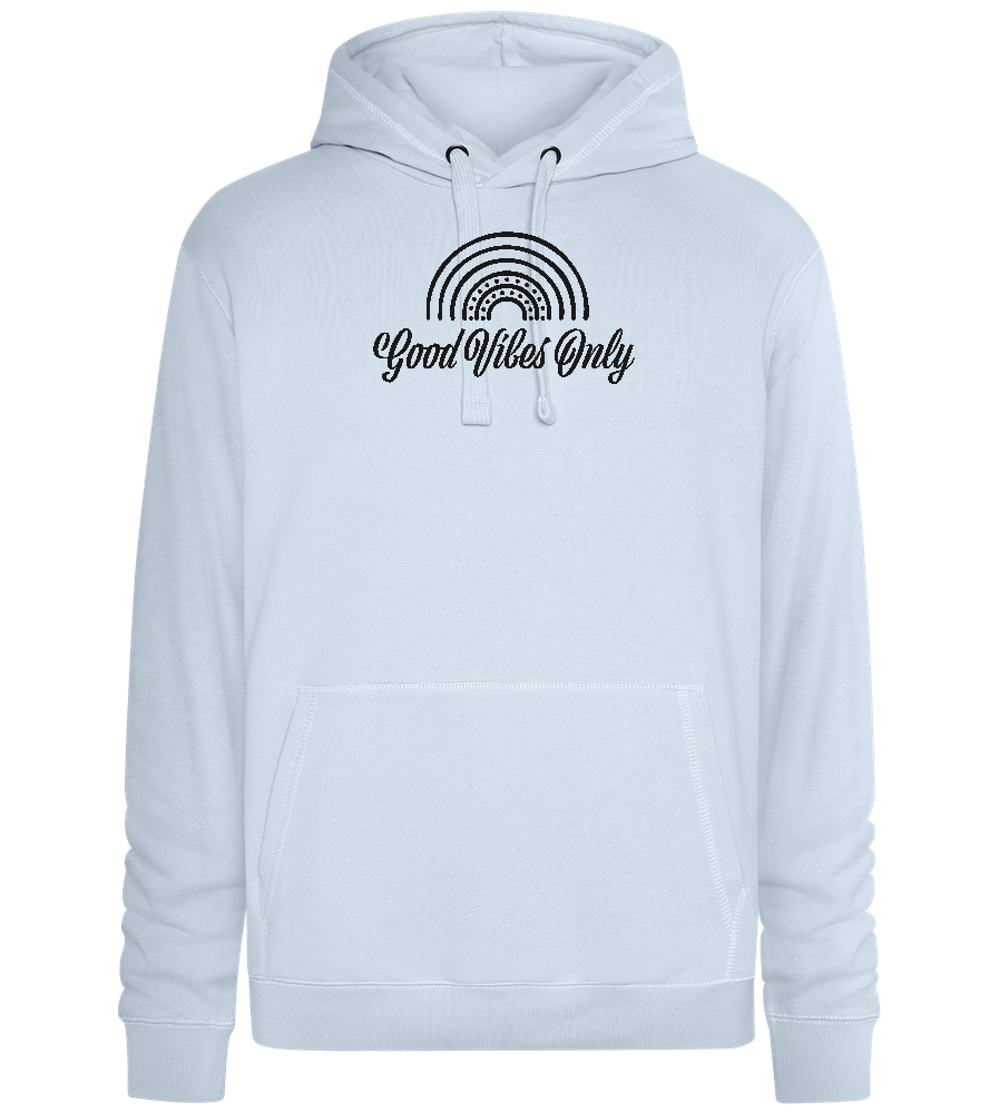 Good Vibes Only Design - Premium unisex hoodie_CREAMY BLUE_front