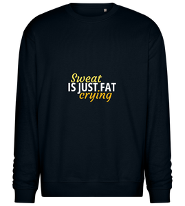 Sweat is Just Fat Crying Design - Comfort Essential Unisex Sweater