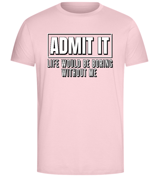 Boring Without Me Design - Comfort Unisex T-Shirt_CANDY PINK_front
