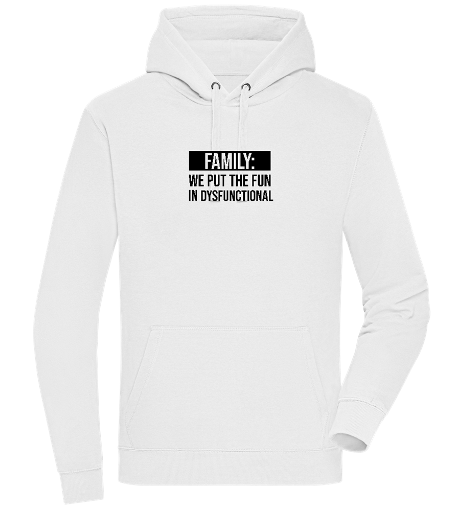 Fun in Dysfunctional Design - Premium unisex hoodie_WHITE_front