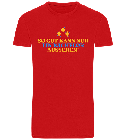 So Gut Kann Nur Ein Bachelor Aussehen Design - Basic Unisex T-Shirt_RED_front