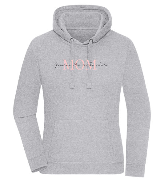 Greatest Mom in the World Design - Premium women's hoodie_ORION GREY II_front