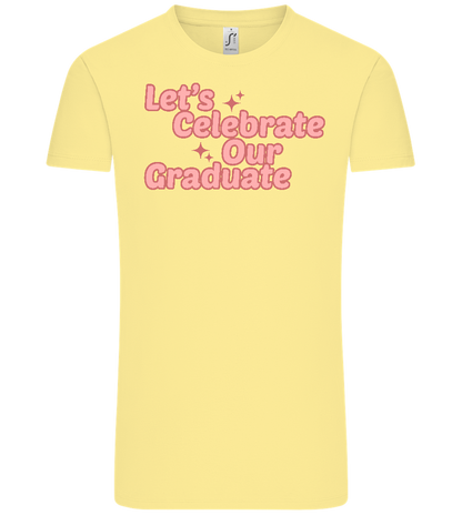 Let's Celebrate Our Graduate Design - Comfort Unisex T-Shirt_AMARELO CLARO_front