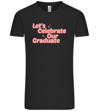 Let's Celebrate Our Graduate Design - Comfort Unisex T-Shirt_DEEP BLACK_front
