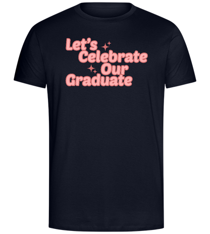 Let's Celebrate Our Graduate Design - Comfort Unisex T-Shirt_FRENCH NAVY_front