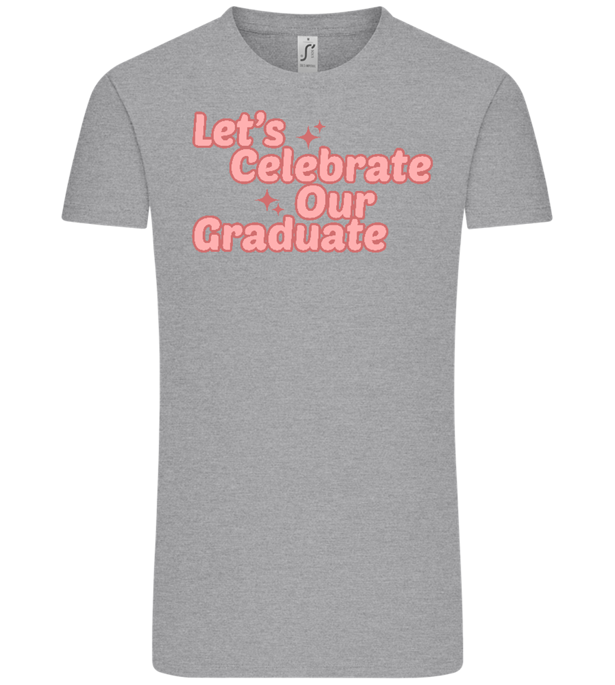 Let's Celebrate Our Graduate Design - Comfort Unisex T-Shirt_ORION GREY_front