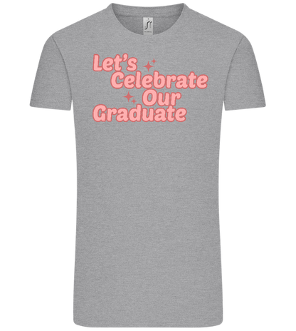 Let's Celebrate Our Graduate Design - Comfort Unisex T-Shirt_ORION GREY_front