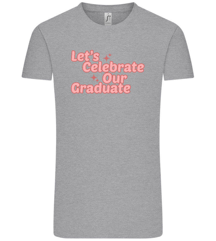 Let's Celebrate Our Graduate Design - Comfort Unisex T-Shirt_ORION GREY_front