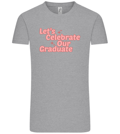 Let's Celebrate Our Graduate Design - Comfort Unisex T-Shirt_ORION GREY_front