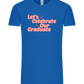 Let's Celebrate Our Graduate Design - Comfort Unisex T-Shirt_ROYAL_front