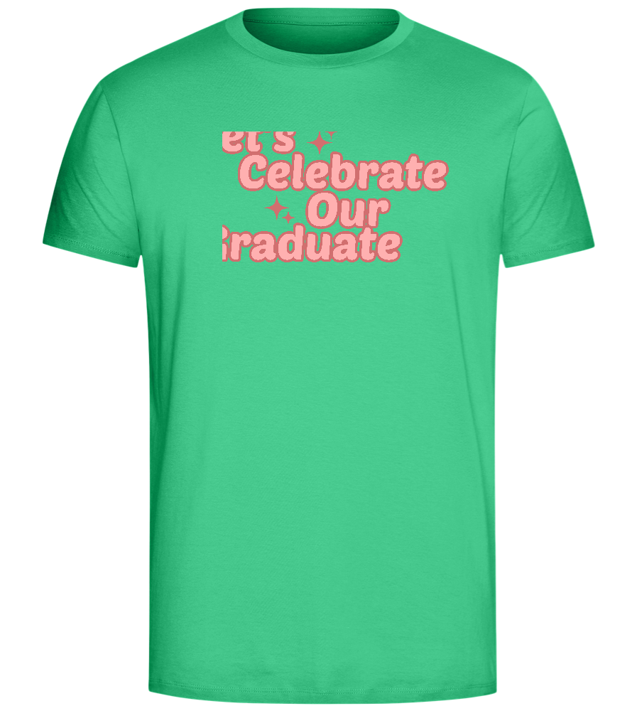 Let's Celebrate Our Graduate Design - Comfort Unisex T-Shirt_SPRING GREEN_front