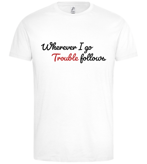 Trouble Follows Design - Premium men's t-shirt_WHITE_front