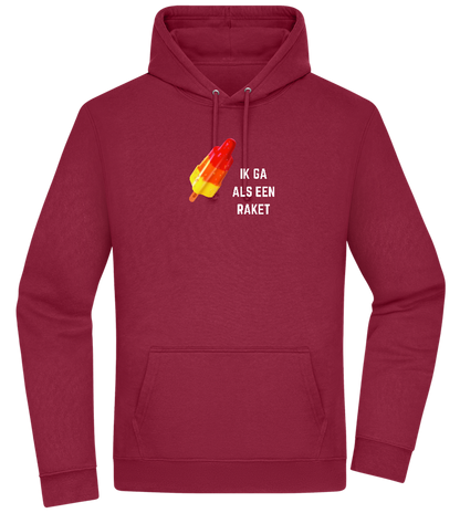 Ik Ga Als Een Raket Design - Premium Essential Unisex Hoodie_BORDEAUX_front