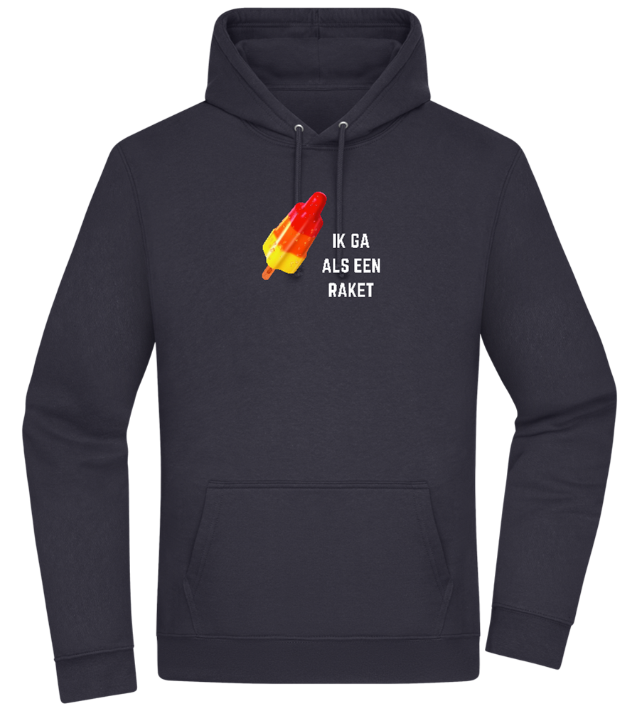 Ik Ga Als Een Raket Design - Premium Essential Unisex Hoodie_FRENCH NAVY_front