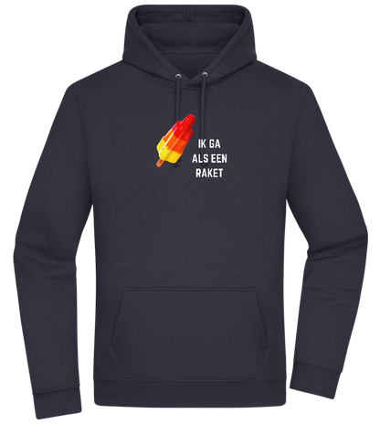 Ik Ga Als Een Raket Design - Premium Essential Unisex Hoodie_FRENCH NAVY_front