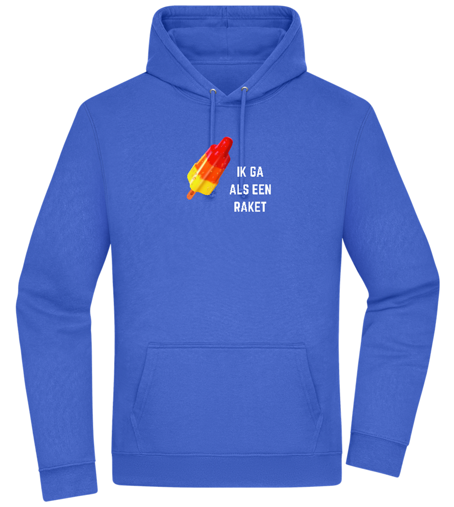 Ik Ga Als Een Raket Design - Premium Essential Unisex Hoodie_ROYAL_front