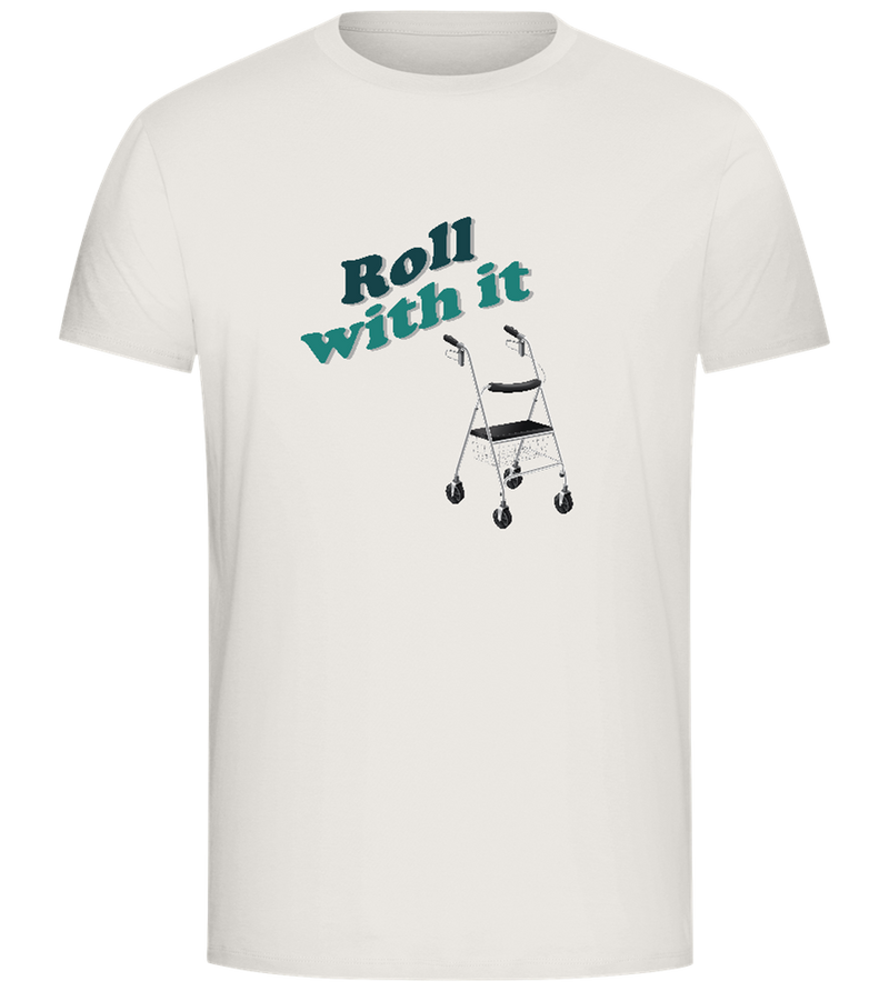 Roll With It Quote Design - Comfort Unisex T-Shirt_ECRU_front