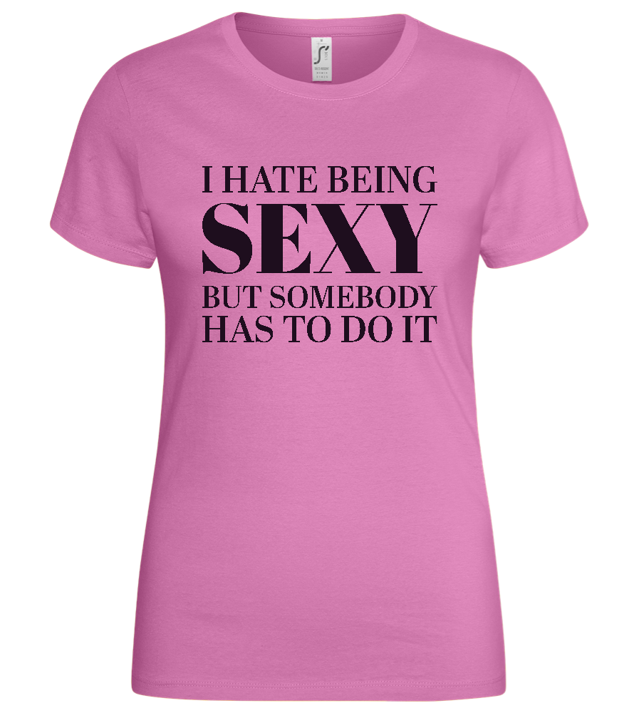 Hate Being Sexy Design - Basic women's t-shirt_PINK ORCHID_front