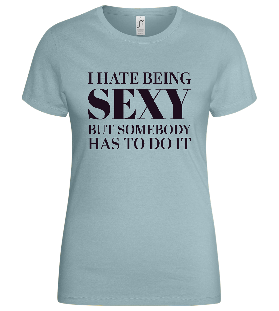 Hate Being Sexy Design - Basic women's t-shirt_PURE GRAY_front